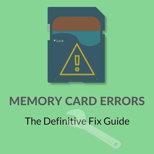 How to Fix Memory Card Errors The Definitive Guide (Updated 2017)