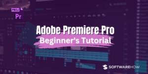 premiere pro tutorials by SoftwareHow